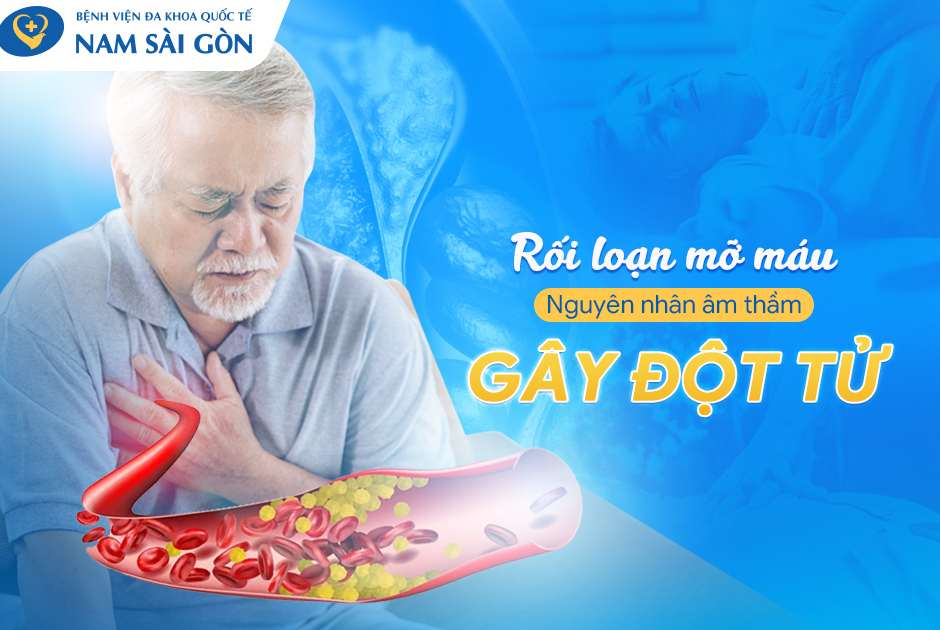 RỐI LOẠN MỠ MÁU – NGUYÊN NHÂN, TRIỆU CHỨNG, CHUẨN ĐOÁN VÀ ĐIỀU TRỊ