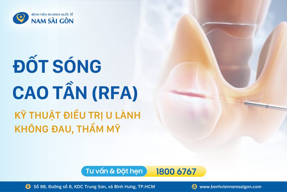 ĐỐT SÓNG CAO TẦN (RFA) – KỸ THUẬT ĐIỀU TRỊ U LÀNH KHÔNG ĐAU, THẨM MỸ