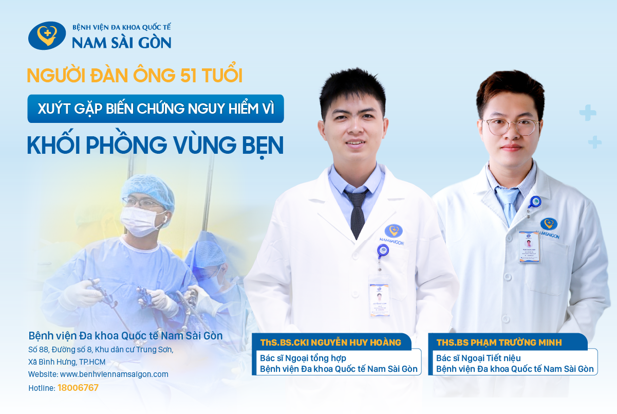 NGƯỜI ĐÀN ÔNG 51 TUỔI XUÝT GẶP BIẾN CHỨNG NGUY HIỂM VÌ KHỐI PHỒNG VÙNG BẸN