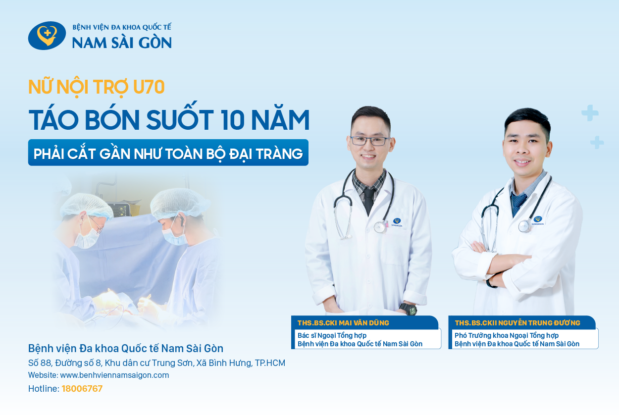 NỮ NỘI TRỢ U70 TÁO BÓN SUỐT 10 NĂM PHẢI CẮT GẦN NHƯ TOÀN BỘ ĐẠI TRÀNG