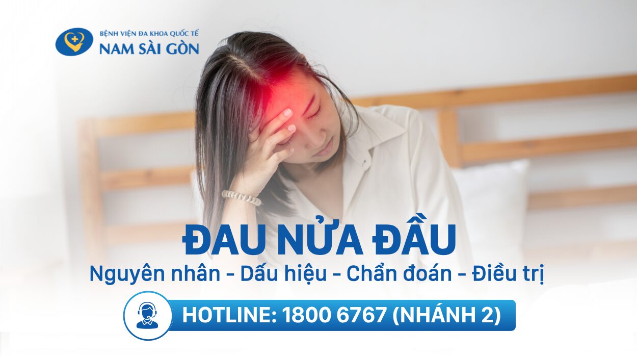 ĐAU NỬA ĐẦU (MIGRAINE) – NGUYÊN NHÂN, TRIỆU CHỨNG VÀ CÁCH ĐIỀU TRỊ HIỆU QUẢ